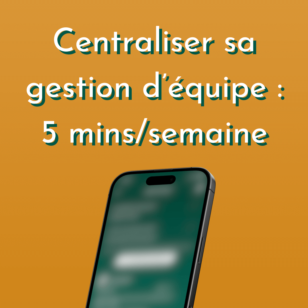 Lire la suite à propos de l’article Centraliser sa gestion d’équipe : 5 mins/semaine